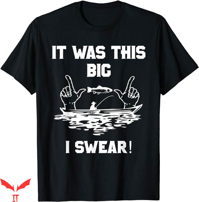 Ask Me How Big It Was Fish T-Shirt It Was This Big I Swear Ask Me How Big It Was Fish T-Shirt It Was This Big I Swear