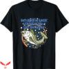 Ask Me How Big It Was Fish T-Shirt Where I Caught My Fish