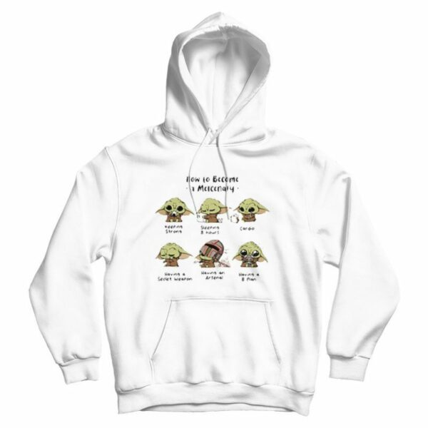 Baby Yoda How To Become A Mercenary Hoodie