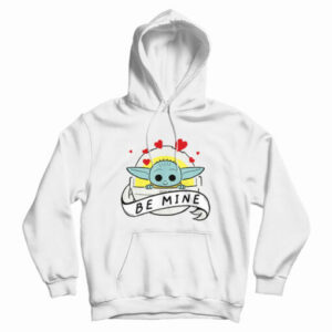 Baby Yoda Star Wars The Child Be Mine Valentine’s Day Hoodie