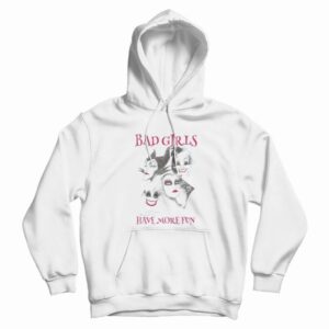 Bad Girls Have More Fun Hoodie