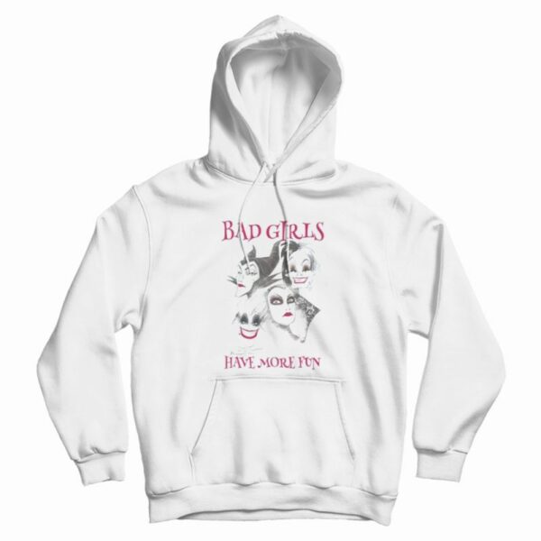 Bad Girls Have More Fun Hoodie
