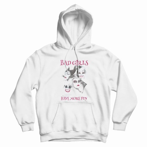 Bad Girls Have More Fun Hoodie Bad Girls Have More Fun Hoodie