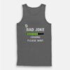 Bad Joke Loading Please Wait fitted Tank Top