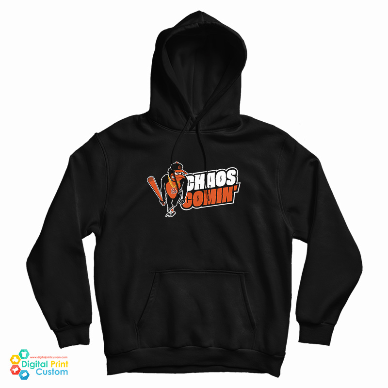 Baltimore Orioles Chaos Comin Hoodie Baltimore Orioles Chaos Comin Hoodie
