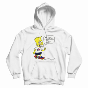 Bart Simpsons At Least I’m Enjoying The Ride Hoodie For UNISEX