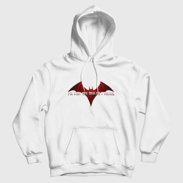 Batwoman I’m Girl You Couldn’t Break Hoodie