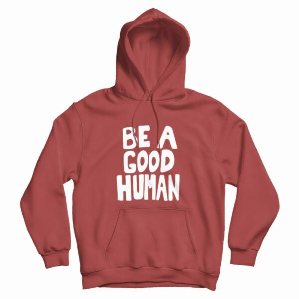 Be A Good Human Nomad Hoodie
