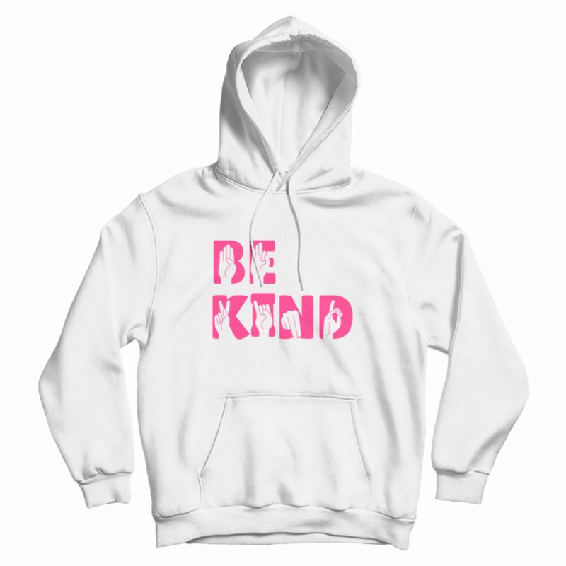 Be Kind Sign Language Hoodie Be Kind Sign Language Hoodie