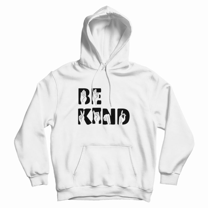 Be Kind Sign Language Hoodie Be Kind Sign Language Hoodie
