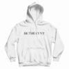 Be The Cunt Hoodie For UNISEX