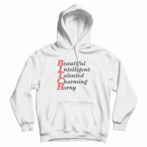 Beautiful Intelligent Talented Charming Horny Hoodie For UNISEX
