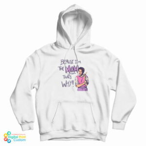 Because I’m The Mom That’s Why Harry Styles Hoodie For UNISEX
