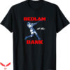 Bedlam At The Bank T-Shirt Kick Ball Trending