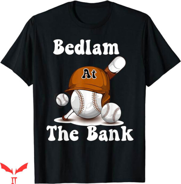 Bedlam At The Bank T-Shirt Trending