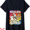 Bedlam At The Bank T-Shirt Trending Gift T-Shirt