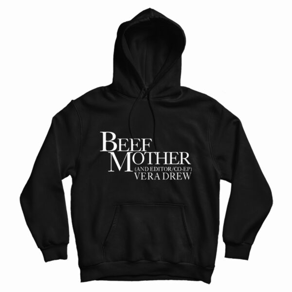 Beef Mother And Editor Vera Drew Hoodie