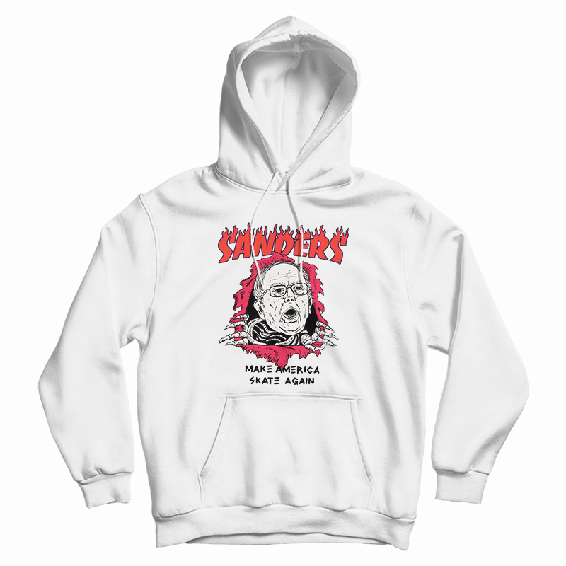 Bernie Sanders Make America Skate Again Hoodie For UNISEX Bernie Sanders Make America Skate Again Hoodie For UNISEX