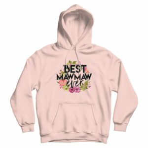 Best Mawmaw Ever Hoodie