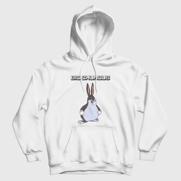 Big Chungus Hoodie