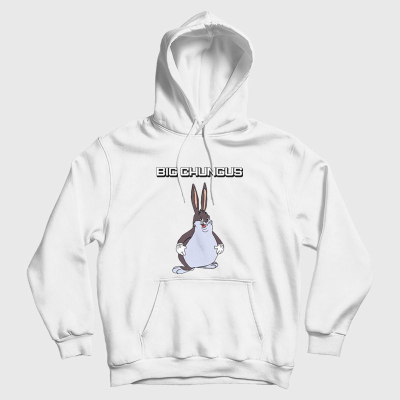 Big Chungus Hoodie Big Chungus Hoodie