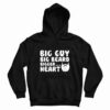 Big Guy Big Beard Bigger Heart Cool Hoodie