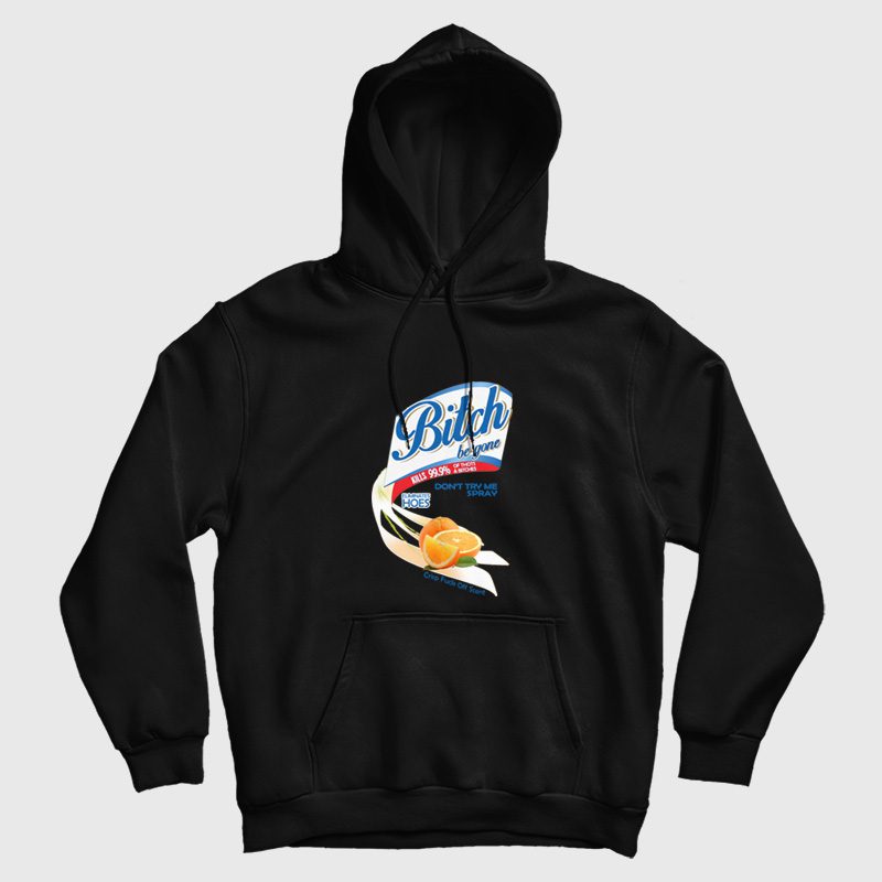 Bitch Be Gone Orange Spray Hoodie Bitch Be Gone Orange Spray Hoodie