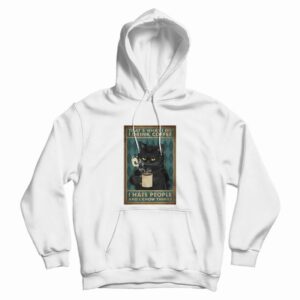Black Cat That What’s I Do I Drink Coffee I Hate People and I Know Things Hoodie