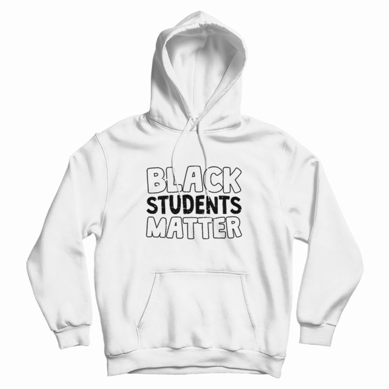 Black Students Matter Hoodie Black Students Matter Hoodie