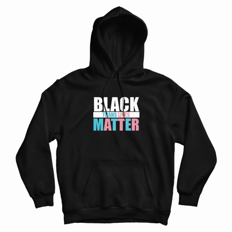 Black Trans Lives Hoodie Black Trans Lives Hoodie