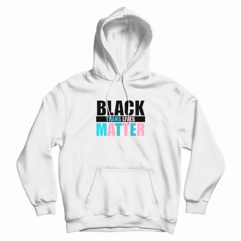 Black Trans Lives Hoodie Black Trans Lives Hoodie