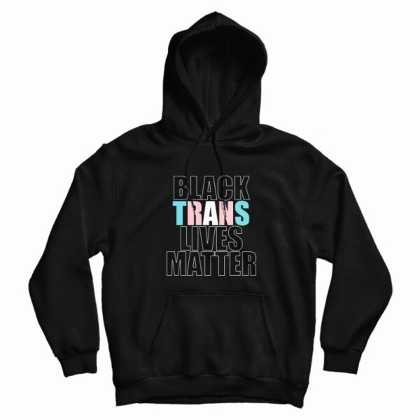 Black Trans Lives Matter Hoodie