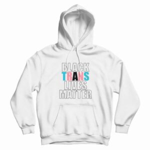 Black Trans Lives Matter Hoodie 2