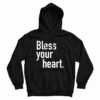 Bless Your Heart Hoodie For UNISEX