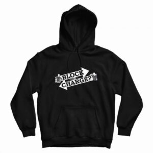 Block Or Charge Hoodie