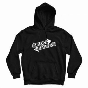 Block Or Charge Hoodie