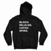 Block Release Catch Spike Hoodie