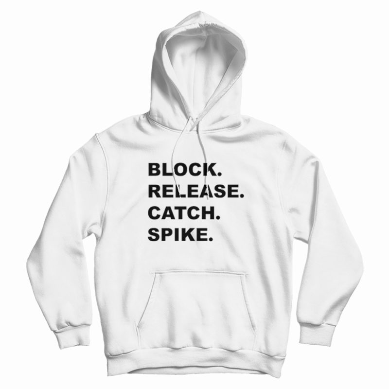 Block Release Catch Spike Hoodie Block Release Catch Spike Hoodie