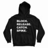 Block Release Catch Spike Hoodie For UNISEX