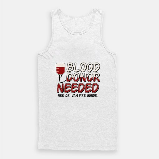 Blood Donor Funny Tank Top Blood Donor Funny Tank Top