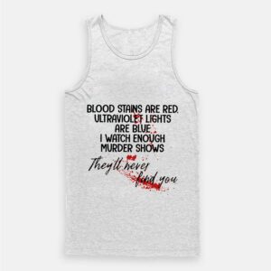 Blood Stains Are Red Ultraviolet Lights Are Blue Tank Top 1