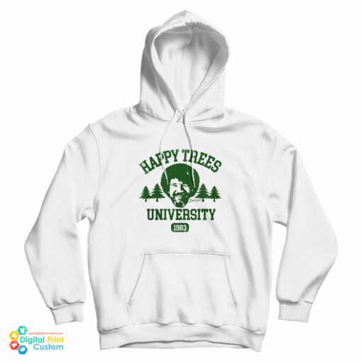 Bob Ross Happy Trees University 1893 Hoodie For UNISEX Bob Ross Happy Trees University 1893 Hoodie For UNISEX