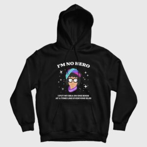 Bob’s Burgers I’m No Hero I Put My Bra One Boob At A Time Like Everyone Else Hoodie