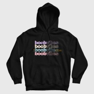 Boob Vibes Funny Hoodie