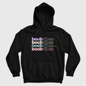 Boob Vibes Funny Hoodie 3