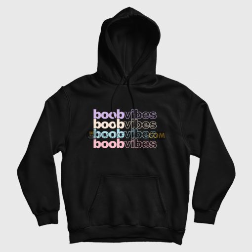 Boob Vibes Funny Hoodie Boob Vibes Funny Hoodie