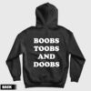 Boobs Toobs and Doobs Hoodie Back