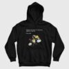 Boomers To 20 Yr Old Me You’ll Become More Conservative In Your 40s Hoodie