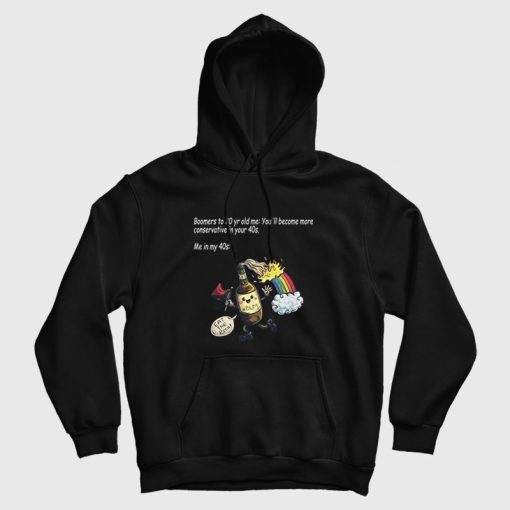 Boomers To 20 Yr Old Me You'll Become More Conservative In Your 40s Hoodie Boomers To 20 Yr Old Me You'll Become More Conservative In Your 40s Hoodie