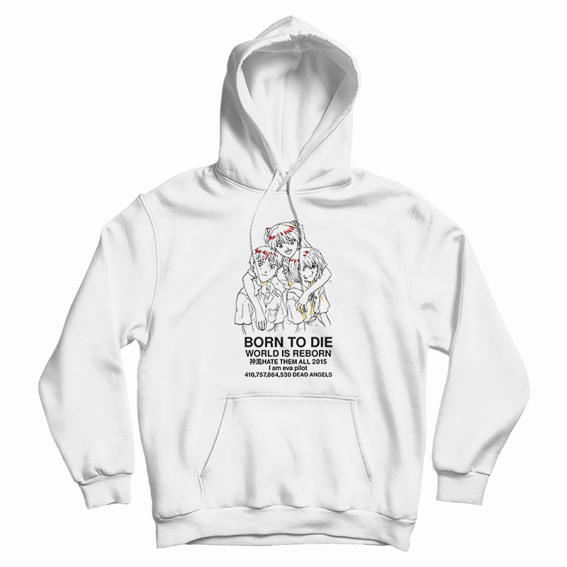 Born To Die World Is A Reborn Hoodie Born To Die World Is A Reborn Hoodie